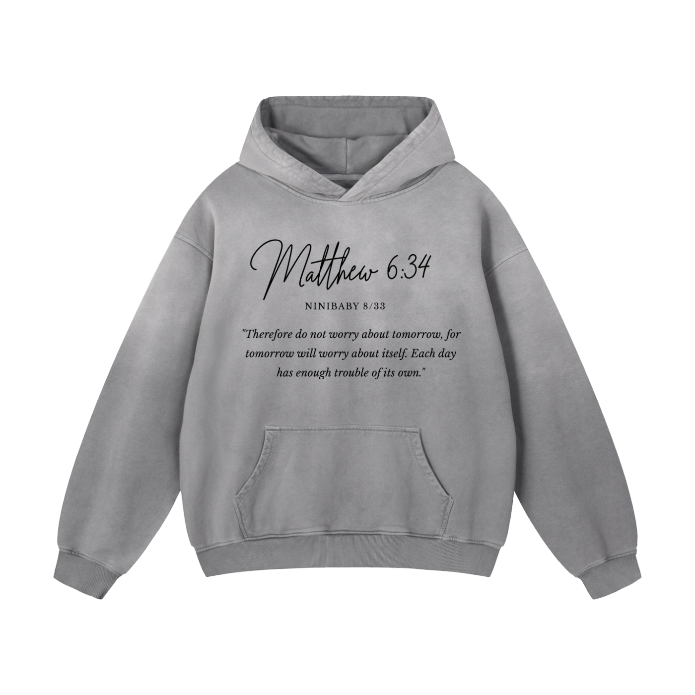 A light gray pullover hoodie with a black printed Bible verse from Matthew 6:34 on the chest, displayed against a solid white background.
