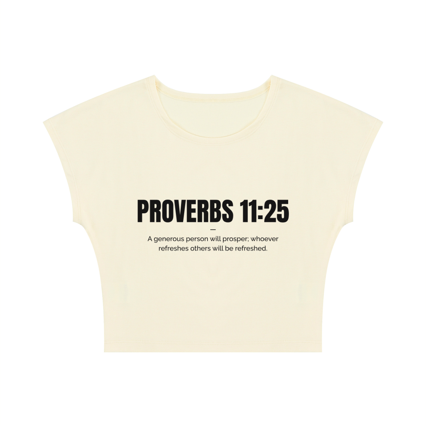 A cream-colored cropped t-shirt with black text on the front reading 'PROVERBS 11:25' and a smaller quote underneath, displayed on a solid white background.