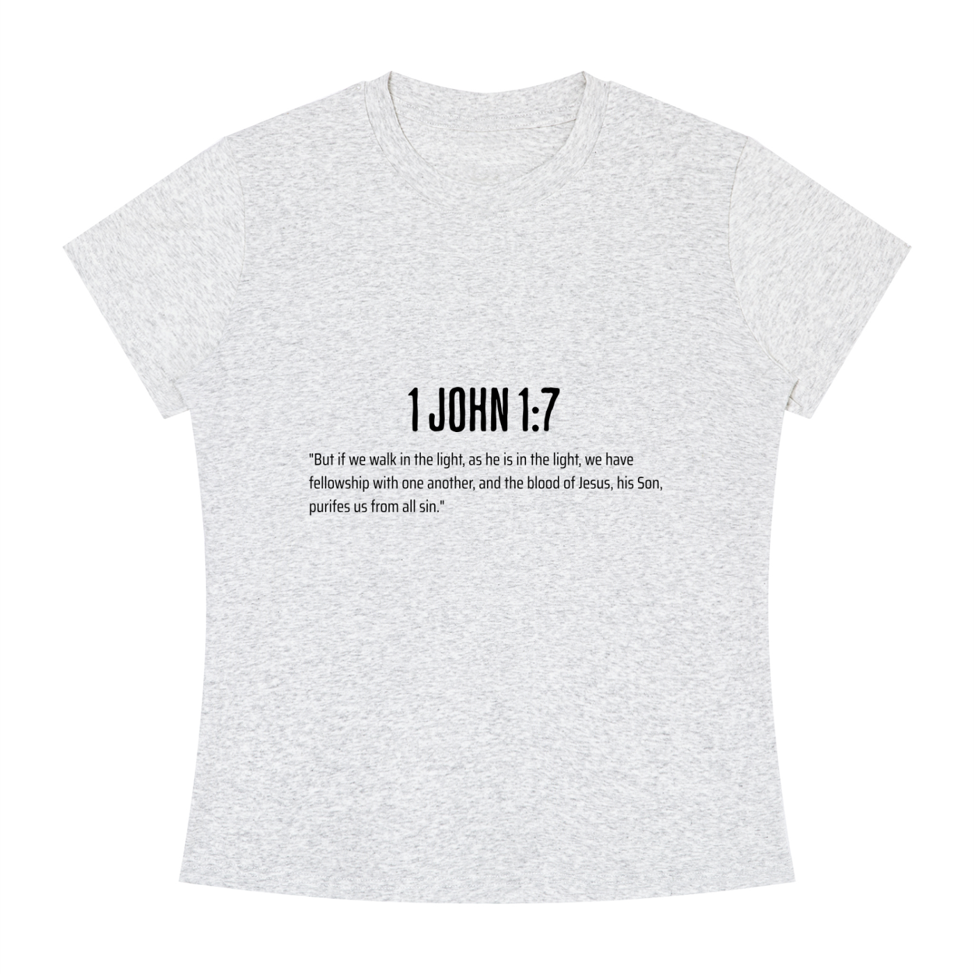 A light heather gray short-sleeve crewneck t-shirt with a black printed Bible verse from 1 John 1:7 on the chest, displayed against a solid white background.