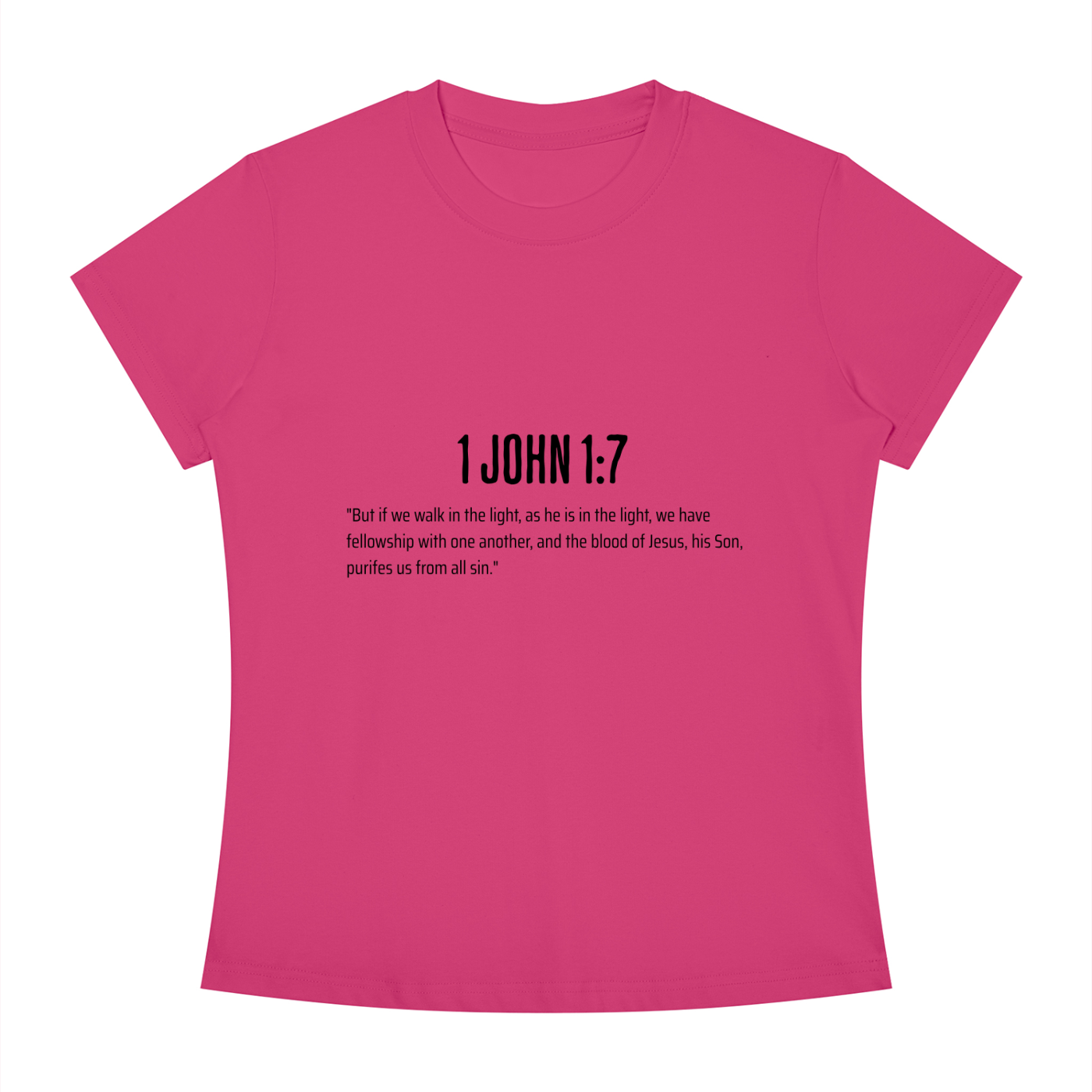 A bright pink short-sleeve crewneck t-shirt with black printed text on the chest reading '1 JOHN 1:7' followed by a Bible verse, shown on a plain white background.