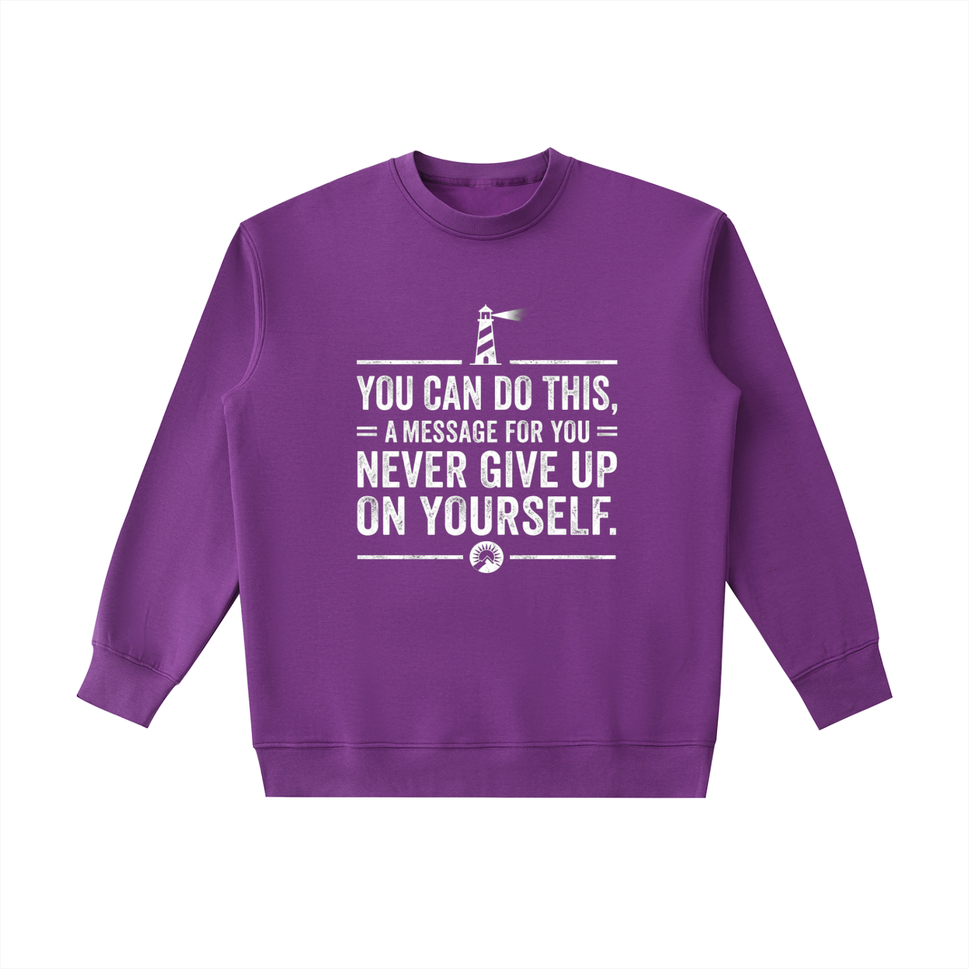 A purple crewneck sweatshirt with a white graphic print featuring a lighthouse and the motivational quote 'YOU CAN DO THIS, A MESSAGE FOR YOU NEVER GIVE UP ON YOURSELF.' on a plain white background.