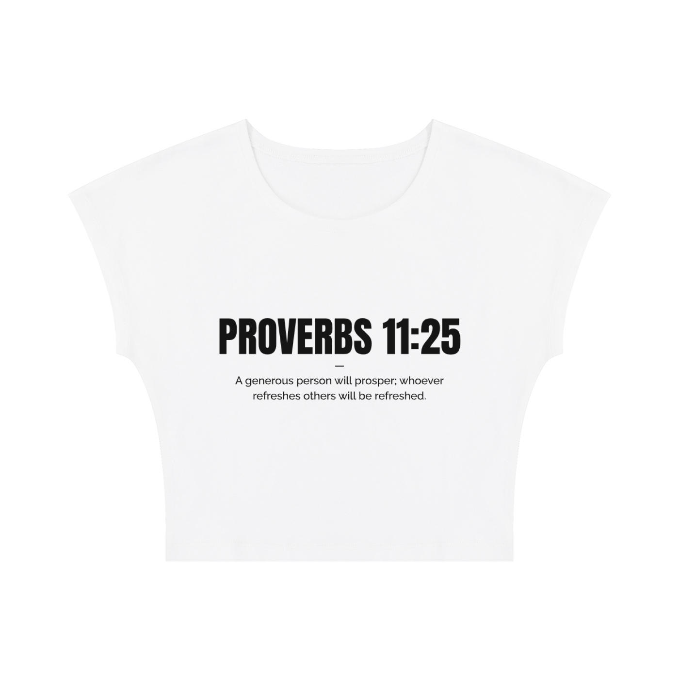 A white cropped short-sleeve t-shirt with black text on the front reading 'PROVERBS 11:25' and a smaller quote underneath, shown on a plain white background.