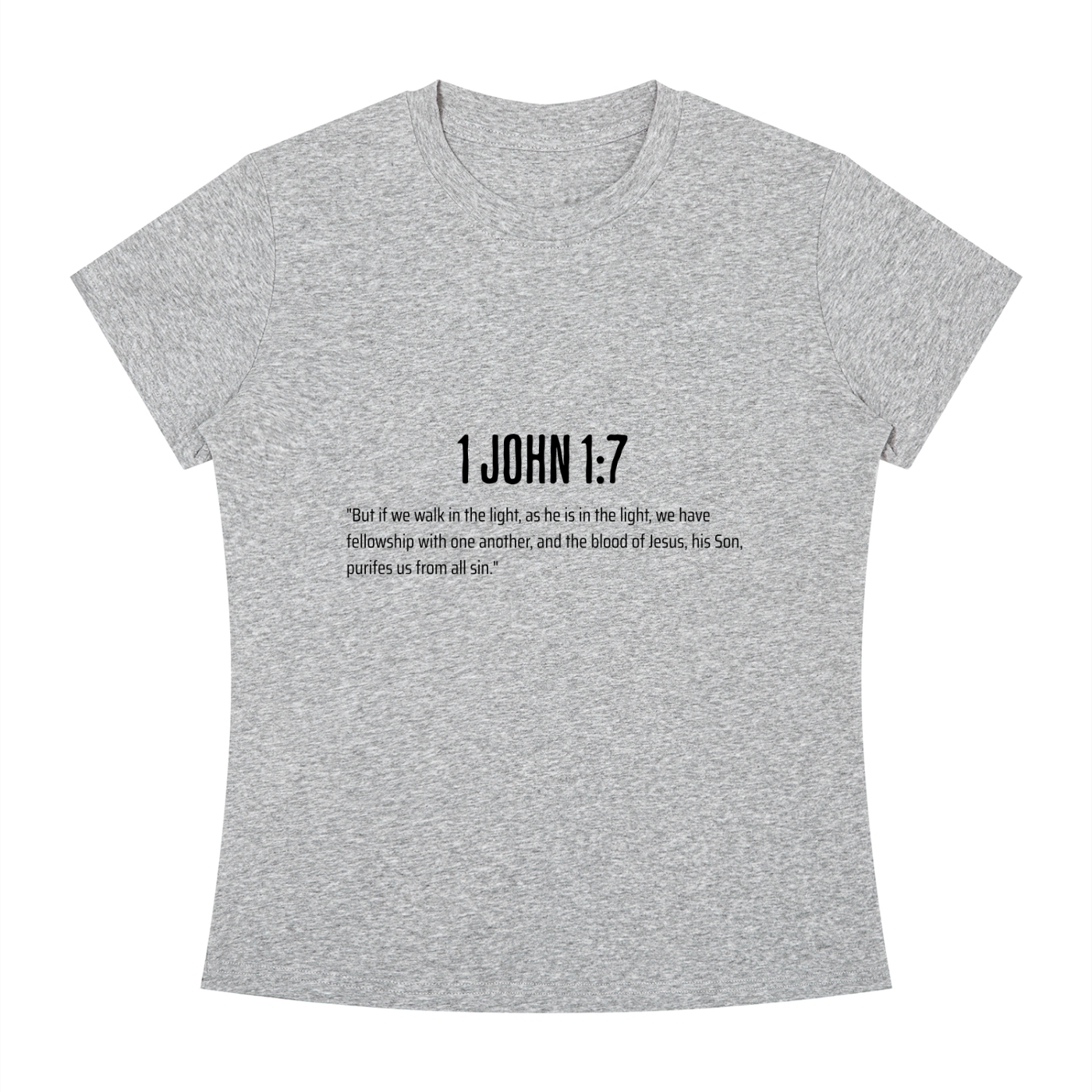 A heather gray short-sleeve crewneck t-shirt featuring a black printed Bible verse from 1 John 1:7 on the chest, displayed against a solid white background.